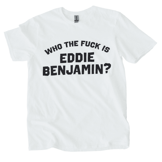 Who the Fuck is Eddie Benjamin Tour White T-Shirt